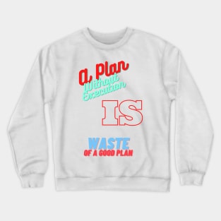 Good Plan Crewneck Sweatshirt